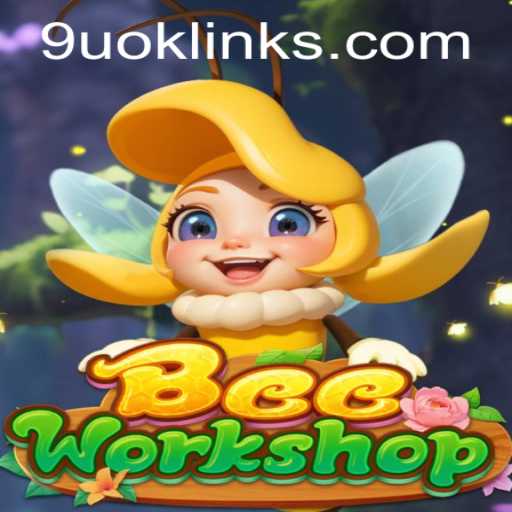 Discovering the Buzz of BeeWorkshop: An In-Depth Look at the Game with 9UOK